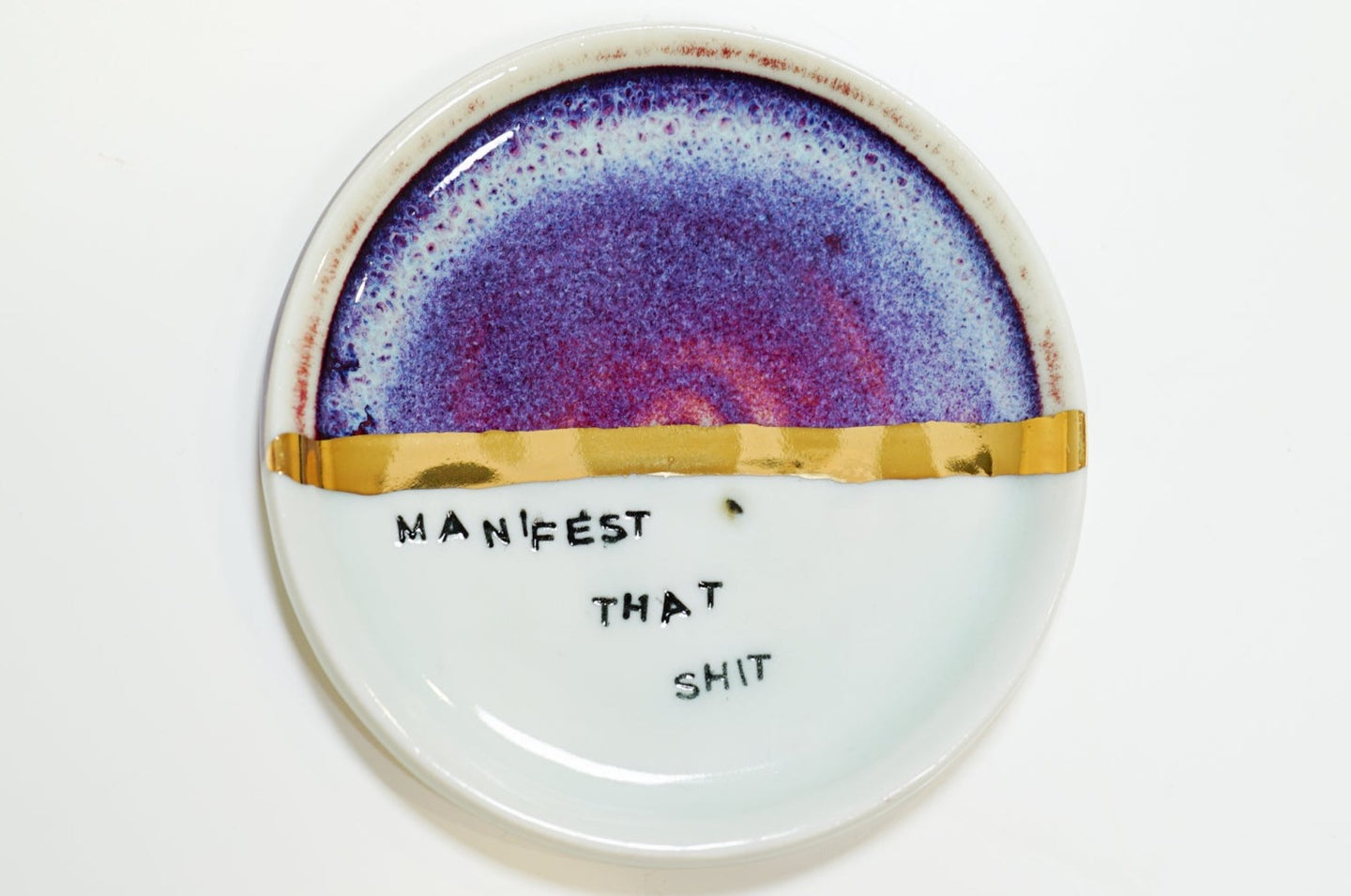 Manifest That Shit Dish 11