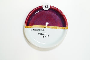 Manifest That Shit Dish 12