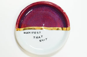 Manifest That Shit Dish 12