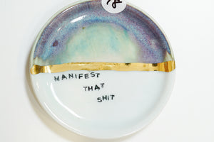 Manifest That Shit Dish 18