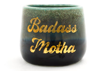 Load image into Gallery viewer, Sample Badass Motha 5 Cup | 10oz